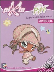 Piff. La pixie del dolce sonno libro