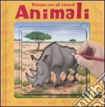 Animali. Disegna con gli stencil. Ediz. illustrata libro