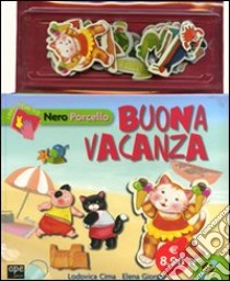 Nero Porcello. Buona vacanza. Ediz. illustrata. Con gadget libro di Giorgio Elena - Cima Lodovica