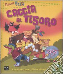 Caccia al tesoro. Piccole pesti libro di Cima Lodovica - Giorgio Elena