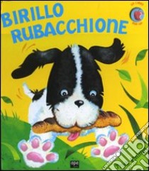 Birillo rubacchione. Libro pop-up libro di Phillips Trish