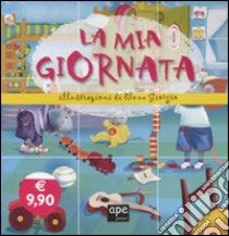 La mia giornata. Con gadget libro di Giorgio Elena