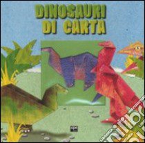 Dinosauri di carta. Ediz. illustrata libro