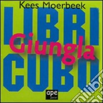 Nella giungla. Libri cubo. Ediz. illustrata libro di Moerbeek Kees