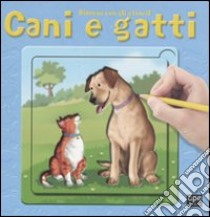 Cani e gatti. Disegna con gli stencil libro