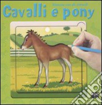 Cavalli e pony. Disegna con gli stencil. Ediz. illustrata libro