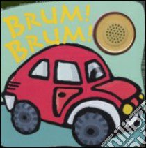 Brum! Brum! Libro sonoro. Ediz. illustrata libro di Cima Lodovica - Giorgio Elena