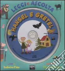 Hansel e Gretel. Leggi e ascolta. Con CD Audio libro di Giorgio Elena