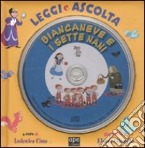 Biancaneve e i sette nani. Leggi e ascolta. Con CD Audio libro di Giorgio Elena