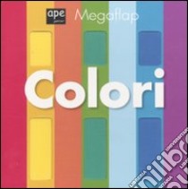 Colori. Megaflap libro