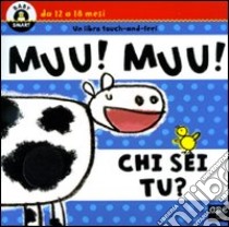 Muu! Muu! Chi sei tu? Ediz. illustrata libro