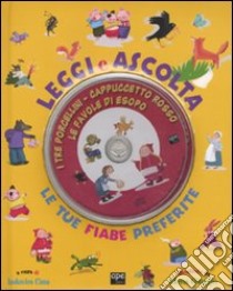 I tre porcellini-Cappuccetto rosso-Le favole di Esopo. Leggi e ascolta. Ediz. illustrata. Con CD Audio libro di Cima Lodovica; Giorgio Elena