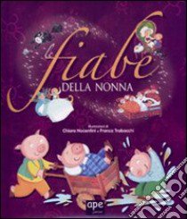 Le Fiabe della nonna libro di Nocentini Chiara - Trabacchi Franca