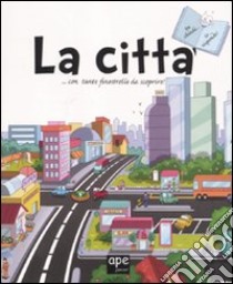 La città. Tu chiedi... io rispondo! libro di Piccini Rossella - Cima Lodovica