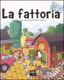 La fattoria. Tu chiedi... io rispondo! Ediz. illustrata libro di Piccini Rossella; Cima Lodovica