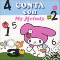 Conta con My Melody. Ediz. illustrata libro