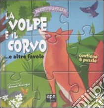 La volpe e il corvo... e altre favole. Libro puzzle. Ediz. illustrata libro di Giorgio Elena