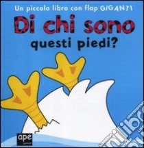 Di chi sono questi piedi? Ediz. illustrata libro di Munro Fiona