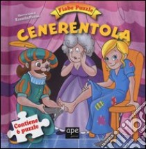 Cenerentola. Fiabe puzzle. Libro puzzle. Ediz. illustrata libro di Piccini Rossella