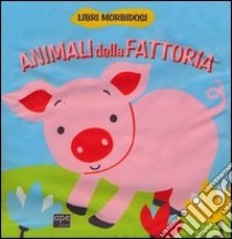 Animali della fattoria. Ediz. illustrata libro di Galmozzi Francesca