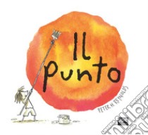 Il punto. Ediz. illustrata libro di Reynolds Peter H.