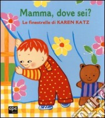 Mamma dove sei? libro di Katz Karen