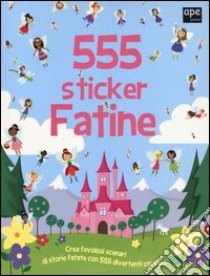 Fatine. 555 sticker. Con adesivi. Ediz. illustrata libro di Mayes Susan