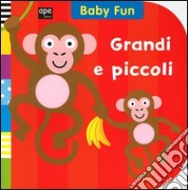 Grandi e piccoli. Ediz. illustrata libro