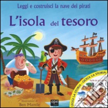 L'isola del tesoro. Ediz. illustrata. Con gadget libro di King Karen L.