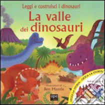 La valle dei dinosauri. Ediz. illustrata. Con gadget libro di Graham Oakley