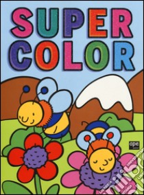 Super color. Ediz. illustrata libro