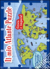 Il mio atlante puzzle. Libro puzzle libro