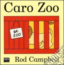 Caro zoo. Ediz. illustrata libro di Campbell Road