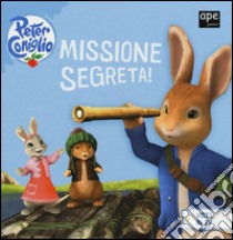 Missione segreta! Peter Coniglio. Ediz. illustrata libro di Potter Beatrix