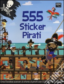 555 sticker pirati. Ediz. illustrata libro di Mayes Susan; Crisp Dan