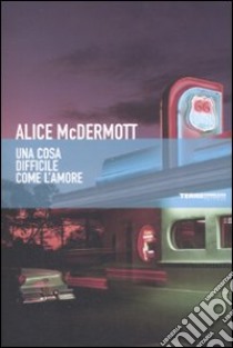 Una cosa difficile come l'amore libro di McDermott Alice