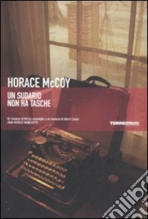 Un sudario non ha tasche libro di McCoy Horace