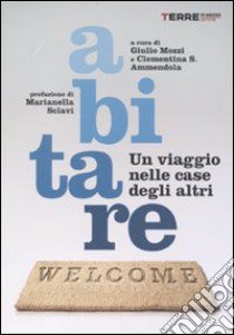 Abitare. Un viaggio nelle case degli altri libro di Mozzi G. (cur.); Amendola C. S. (cur.)