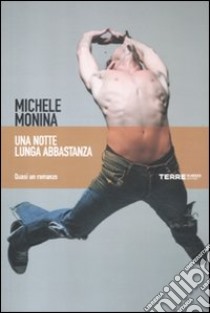 Una notte lunga abbastanza libro di Monina Michele