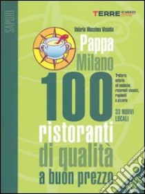 PappaMilano 2013. 100 ristoranti di qualità a buon prezzo libro di Visintin Valerio Massimo