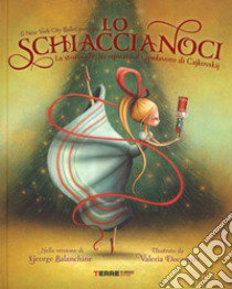 Lo Schiaccianoci. Ediz. a colori libro di Balanchine George