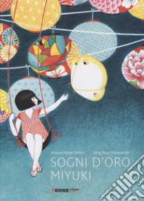 Sogni d'oro, Miyuki. Ediz. a colori libro di Galliez Roxane Marie; Ratanavanh Seng Soun