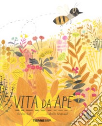 Vita da ape. Ediz. a colori libro di Hall Kirsten