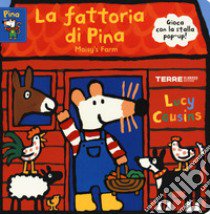 La fattoria di Pina-Maisy's farm. Ediz. a colori libro di Cousins Lucy