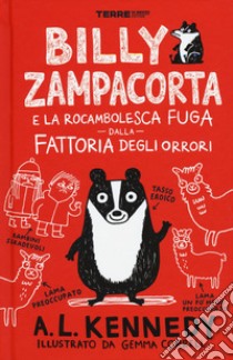 Billy Zampacorta e la rocambolesca fuga dalla fattoria degli orrori libro di Kennedy A. L.