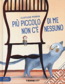 Più piccolo di me non c'è nessuno. I super bambini. Ediz. a colori libro di Perrin Clotilde