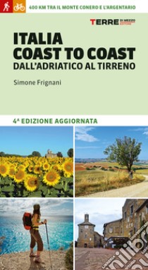 Italia coast to coast dall'Adriatico al Tirreno libro di Frignani Simone