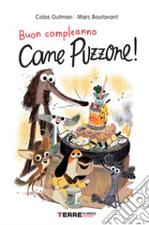 Buon compleanno Cane Puzzone! libro di Gutman Colas; Boutavant Marc