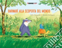 Bernabé alla scoperta del mondo. Ediz. a colori libro di Bizouerne Gilles