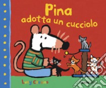 Pina adotta un cucciolo. Ediz. a colori libro di Cousins Lucy